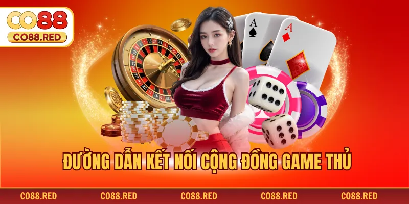 Đường dẫn kết nối cộng đồng game thủ